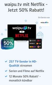 Waipu.tv Perfect Plus + Netflix Standard für 12,75 Euro/Monat (Rabatt von 50%)