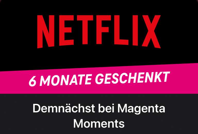 [Telekom Magenta Moments] 6 Monate Netflix Standard kostenlos für Mobilfunkkunden | 50.000 weitere Geschenke am 20.09.