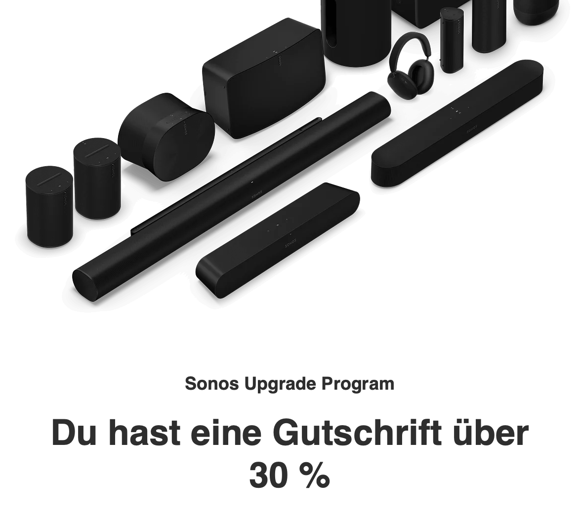 Sonos Upgrade Program 30% Rabatt statt 15% (evtl personalisiert - Acc checken) - z.B. Sonos Era 300 für 349€