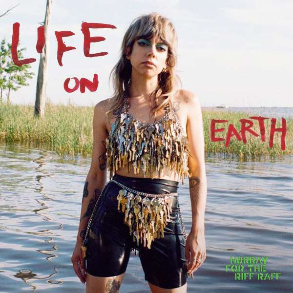 Hurray For The Riff Raff – Life On Earth [Vinyl LP]