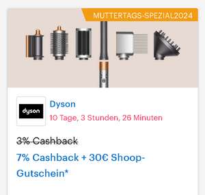 [Dyson + Shoop] 7% Cashback + 30€ Shoop-Gutschein* (ab 399€ Mindestbestellwert), nur auf reine Onlinebestellungen