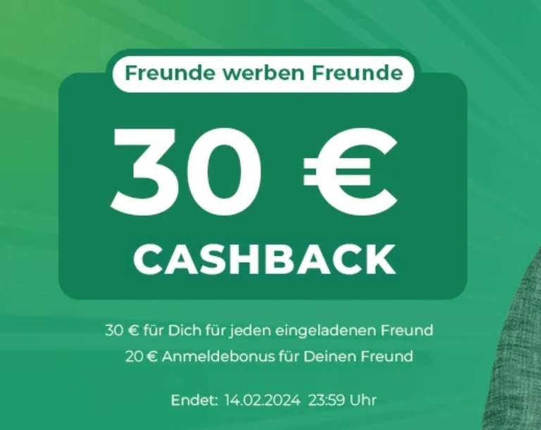 13.-14.2. Topcashback Freunde werben Freunde 30€ Cashback für Werber, 20€ für Geworbene