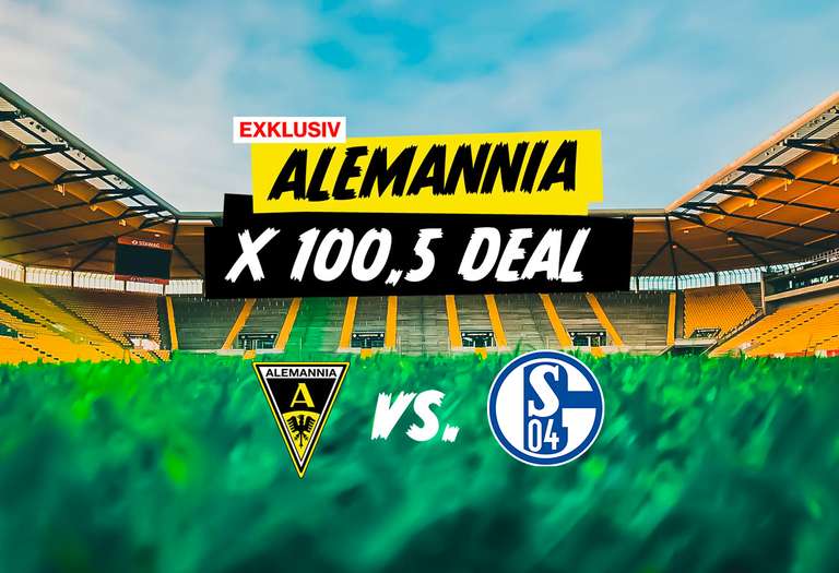 100,5 Das Hitradio Deal - Alemannia Aachen vs. FC Schalke 04 II - 50 % Rabatt auf eine Sitzplatzkarte im O-Block 14 €, am Freitag 05.05.23