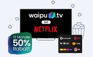 waipu.tv mit Netflix - 50% Rabatt 1 Jahr lang (monatlich kündbar) | ab 8 €/Monat