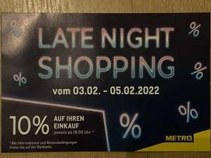 [METRO] 10% Rabatt auf den Einkauf beim Late Night Shopping - vom 03. - 05.02.