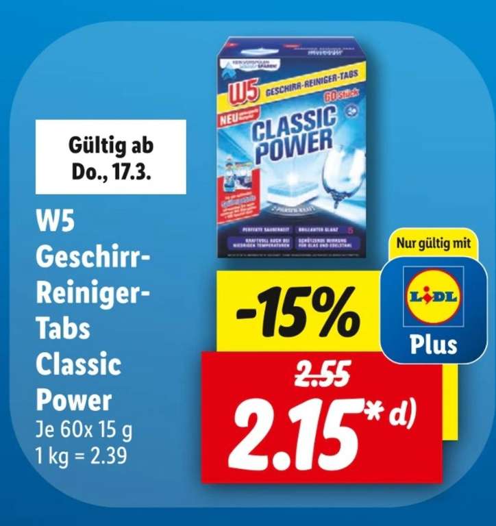 [Lidl plus, Filiale] W5 Geschirrreiniger Tabs Classic Power 60 Stück für 2,15€ (Stück 0,04€) 17.3. - 20.3.