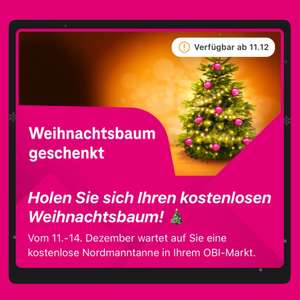 [Telekom Magenta Moments] Weihnachtsbaum kostenlos | Abholung bei OBI | 22,99€ Rabatt auf alles an SB-Kasse