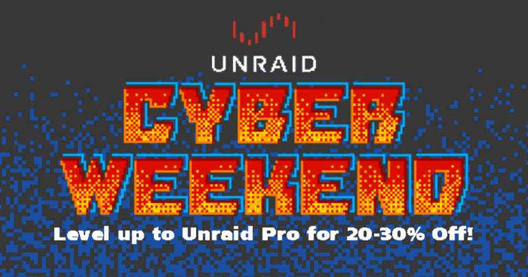 [Unraid] Cyber Weekend - bis zu 30% Rabatt !