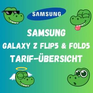 Samsung Tarif-Übersicht zum Galaxy Z Fold5 & Flip5 | z.B. Vodafone Smart Entry nach Verkauf eff. 2,60€ mtl. | o2 Mobil M für eff. 3,02€ mtl.