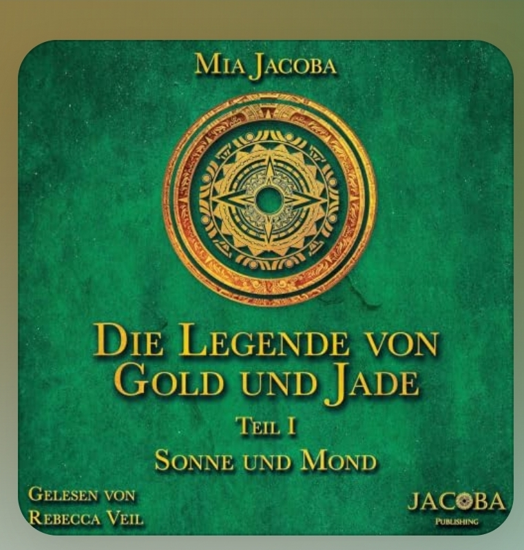 Die Legende von Gold und Jade: Sonne und Mond (1/5) | Fantasy / Hörbuch / Band 1 gratis (auch als eBook bei Amazon)