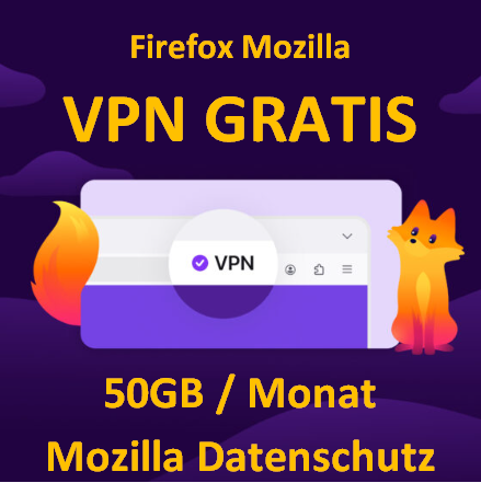 Gratis VPN mit FireFox Browser | 50GB pro Monat kostenlos | Version 149 ab 24.03.2026 | Mozilla Datenschutz - verfügbar in DE, USA, GB, FR
