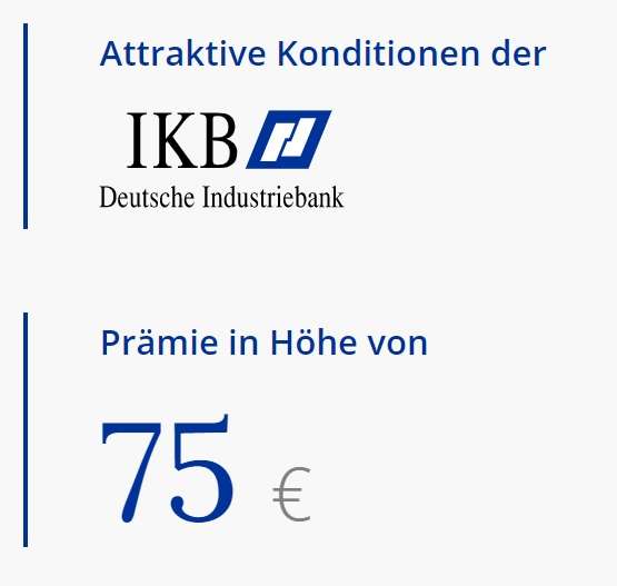 IKB Bank -- Kunden werben Kunden KWK -- Weitersagen und 75 Euro Geld Prämie für 5000€ Festgeld => ab 6 Monate --