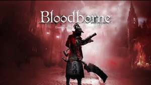 [PSN] Bloodborne: Game of the Year Edition | PS4