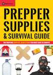 Prepper Supplies & Survival Guide: The Prepping Supplies, Gear & Food You Must Have To Survive (englisch)