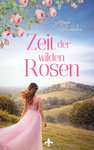147° - (Kindle) Zeit der wilden Rosen: Historischer Roman | knapp 5.000 (!) Bewertungen, 4,2 Sterne