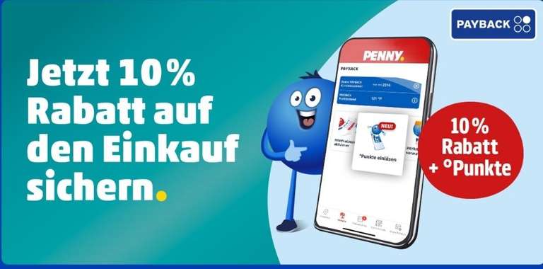 Penny 10% Coupon erhalten, bei Einlösung von min. 200 Paybackpunkten in der Penny App