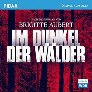 Hörspiel: "Im Dunkel der Wälder" nach dem Roman von Brigitte Aubert, zum Herunterladen (WDR)