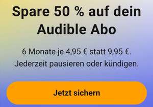 [Audible] 6 Monate Flexi Abo mit 50% Rabatt · 4,95€ pro Monat statt 9,95€ · jederzeit kündbar · Neukunden / Bestandskunden ohne Abo