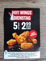 Dienstag 5 Hotwings für 2,99€ und Donnerstag 5 Crispys für 4,99€.