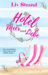 114° - (Amazon Kindle) Hotel mit Meer und Liebe: Ein Küstenroman | Ostsee-Küstenromane | eBook | 4,3*>1700 Bew.