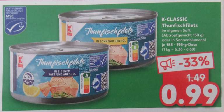 K-CLASSIC Thunfischfilets im eigenen Saft oder in Sonnenblumenöl für 0,99€ (Kaufland)