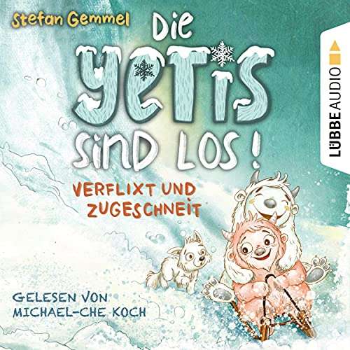 Gratis Hörbuch "Die Yetis sind los! - Verflixt und zugeschneit" für Kinder