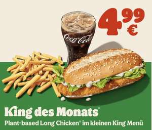 King des Monats: Long Chicken (auch Plant Based (Vegan)) + mittlere Pommes + 0,4L Getränk [Burger King]