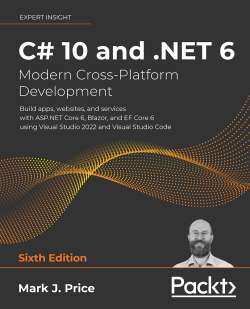 PACKT C-Sharp 10 and .NET 6 Modern Cross-Platform Development (2021, Sixth Edition, Mark J. Price, PDF, eBook)