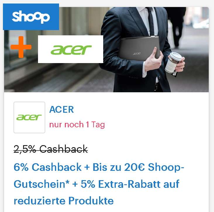 [Acer + Shoop] 6% Cashback + Bis zu 20€ Shoop-Gutschein + 5% Extra-Rabatt auf reduzierte Produkte