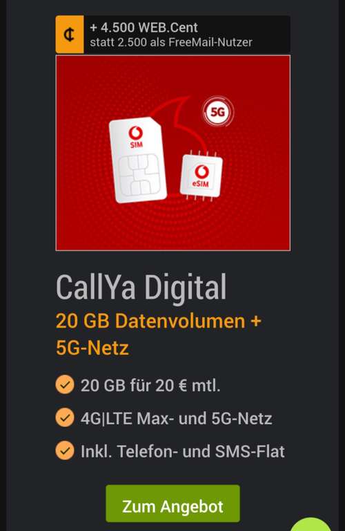[webcents / gmx / web.de] Callya Digital mit 20GB im 4G/5G Netz für 20€ mit einer Laufzeit von 4 Wochen bei 4500 Webcents [45€]