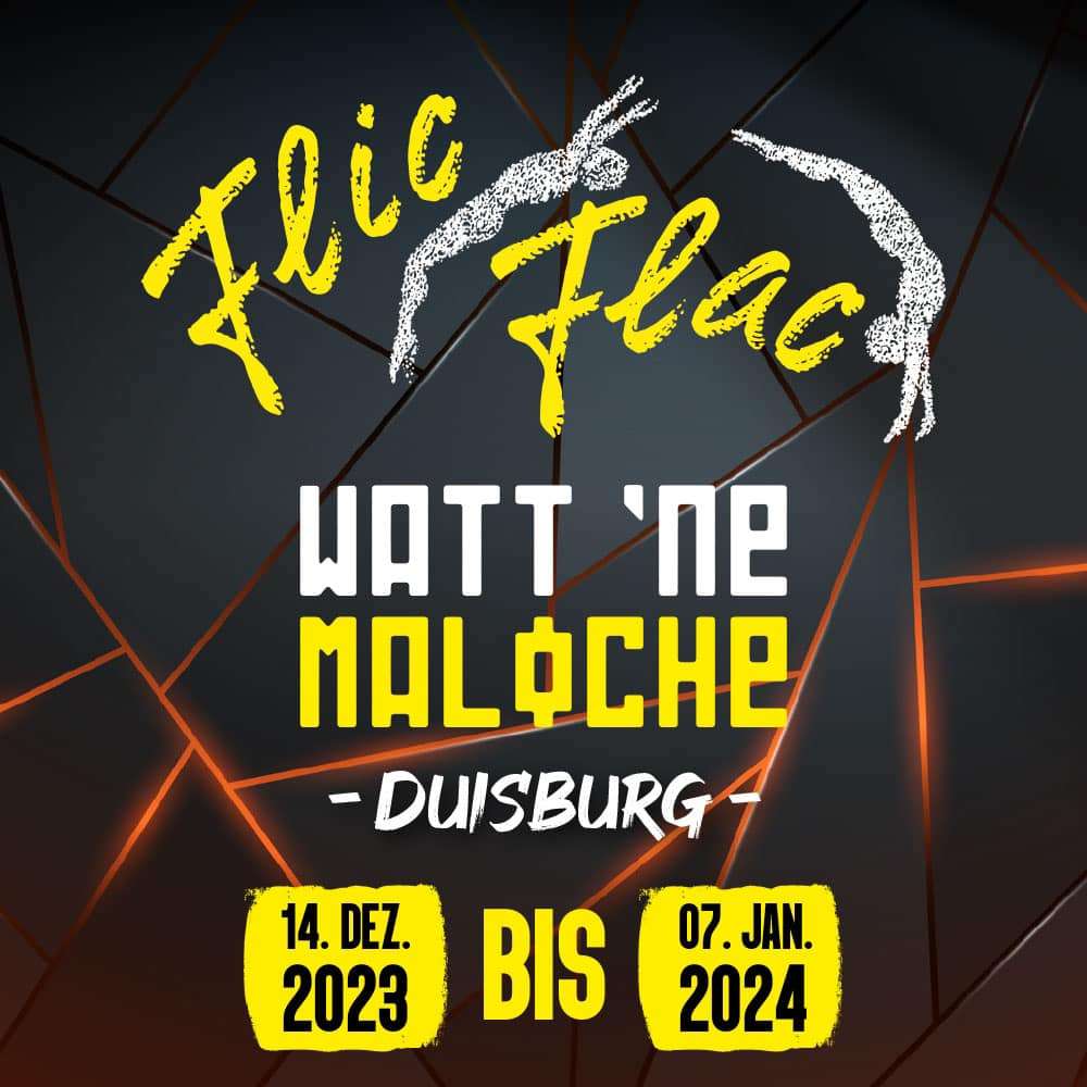 Flic Flac Duisburg Watt ne Maloche Vorpremiere 2 1 Tickets Mydealz