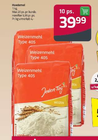 [Calle / Fleggaard Rostock] 10 mal 1kg Mehl Typ 405 Jeden Tag - lokal - 1kg Zucker 1,35€ - lokal - dänischer Supermarkt