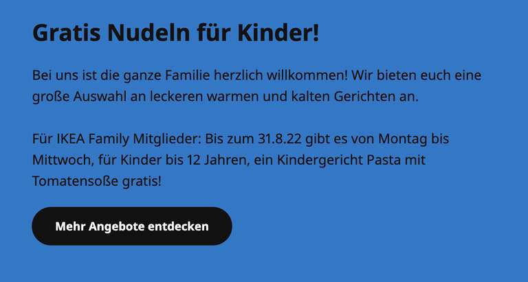 ( Ikea Family ) Kostenloses Kindermenü mit Nudeln Montags bis Mittwochs. ( Kinder bis 12j. )