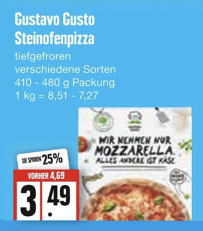 (LOKAL Edeka Nord) Gustavo Gusto Steinofen-Pizza 3,49€, Samstags Knaller, TK verschiedene Sorten 410-480 g Packung 1 kg = 8,51 - 7,27