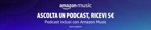 [Amazon.it] Podcast mit Amazon Music hören > 5€ Gutschein bekommen - Spanien auch