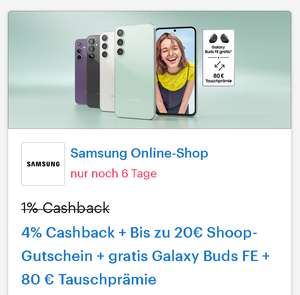 [Samsung + Shoop] 4% Cashback + Bis zu 20€ Shoop-Gutschein + gratis Galaxy Buds FE + 80 € Tauschprämie