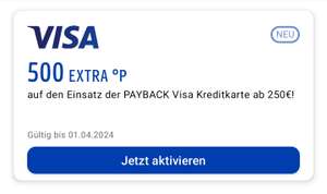 [Payback VISA Kreditkarte] 500 °P Extra bei Einsatz der Payback VISA Kreditkarte ab bestimmtem Umsatz (z.B. 250€) [personalisiert]