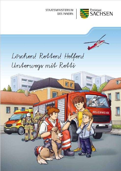 [Staatsministerium des Innern] Kinderbuch: Löschen! Retten! Helfen! Unterwegs mit Retti / kostenlos bestellbar u. Download [Lokal Sachsen]