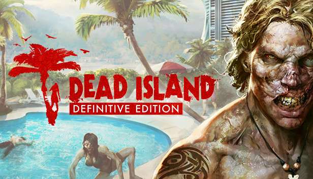 Dead Island Definitive Edition - PC Steam