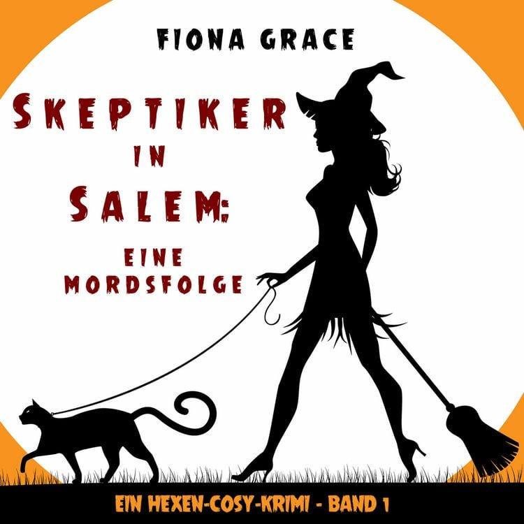 Skeptiker in Salem: Eine Mordsfolge (Ein Hexen-Cosy-Krimi – Band 1) / Gratis Hörbuch / auch als gratis eBook /