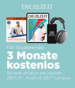 3 Monate gratis ZEIT digital inkl. Zeit Campus