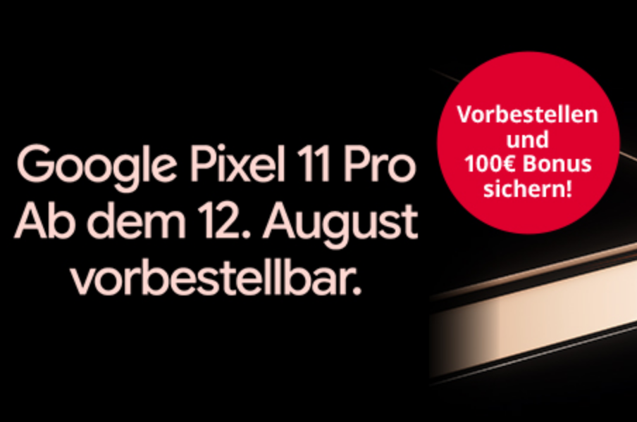 Google Pixel 11er Vorbesteller Aktion: 111€ bei Handystar nach Anmeldung | 100€ bei Freenet