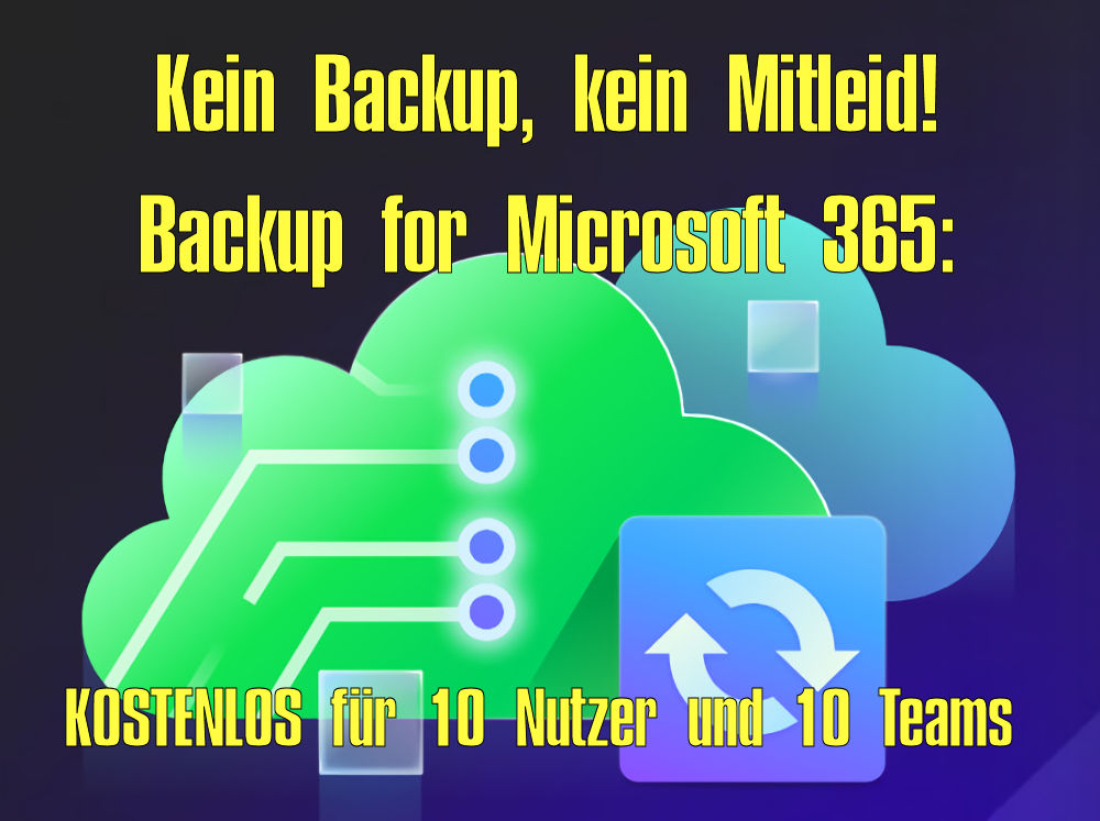 (Veeam) Backup for Microsoft 365 | dauerhaft kostenlos | bis zu 10 Nutzer, 10 Teams & 1 TB Daten | lokal & Cloud | + Gratis eBooks