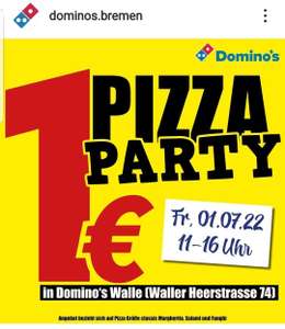 Dominos 1€ pizza(maximal 5 pro Bestellung) für Abholer 3 Sorten 11 bis 16 uhr 25cm [Lokal Bremen Walle ]