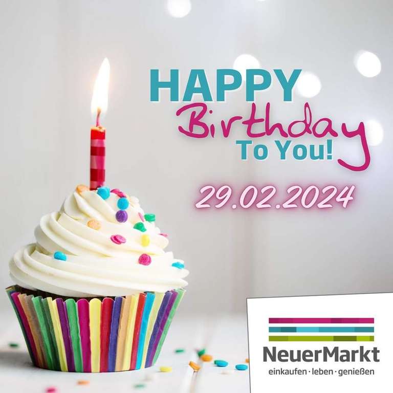 (lokal Neumarkt OPf.) Gratis 10 Euro Gutschein für alle Geburtstagskinder am 29.02. für das Einkaufszentrum Neuer Markt