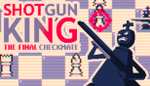 [STEAM] Shotgun King: The Final Checkmate