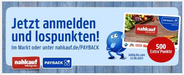 Nahkauf Payback 500 Extra-Punkte (entspricht 5 €) für Neuanmeldung bis zum 13.08.2023