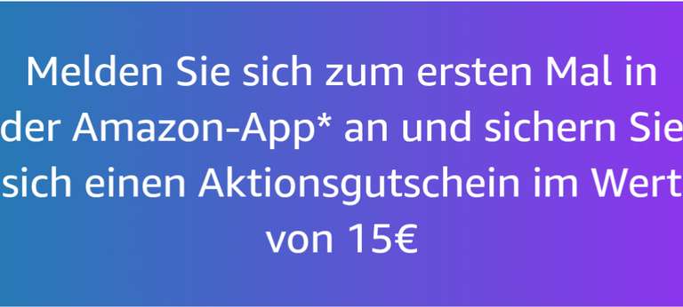 (Amazon / Personalisiert) 15€ Aktionsgutschein bei 30€ Mindestbestellwert für erste Anmeldung der Amazon App