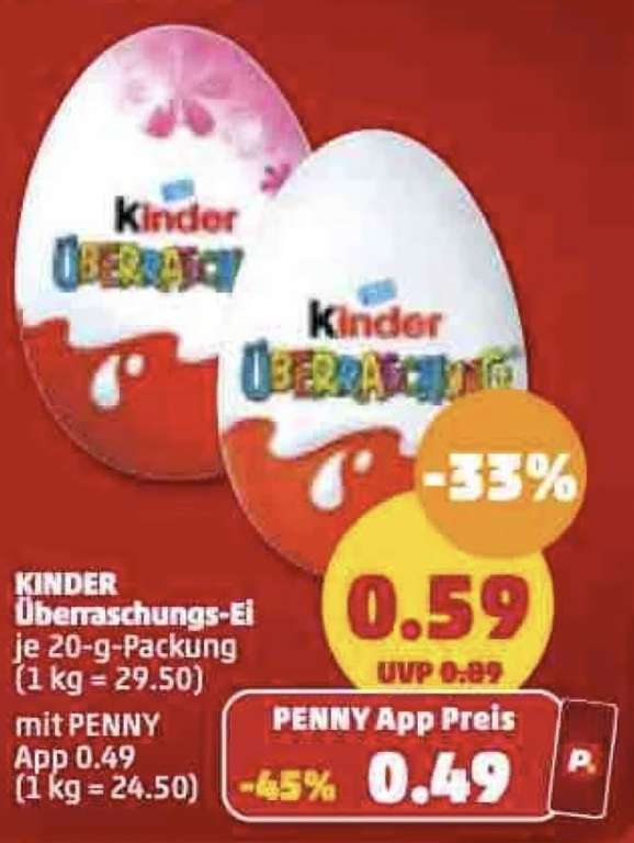 [Penny] Kinder Überraschungs-Ei (Ü-Ei), mit App nur 49 Cent / ohne 59 Cent, das Stück, ab 06.04.23