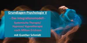 Psychotherapie und Coaching Vorträge - Gunther Schmidt Gesamtausgabe - Hypnose & Systemische Therapie